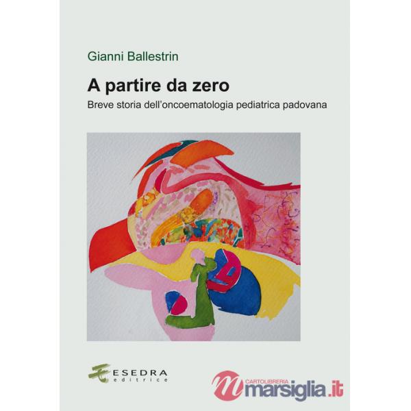 A partire da zero. Breve storia dell'oncoematologia pediatrica padovana