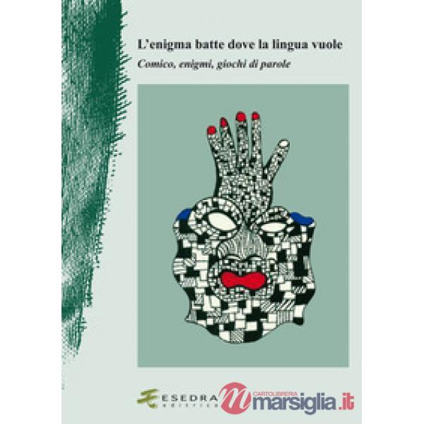 L'enigma batte dove la lingua vuole. Comico, enigmi, giochi di parole