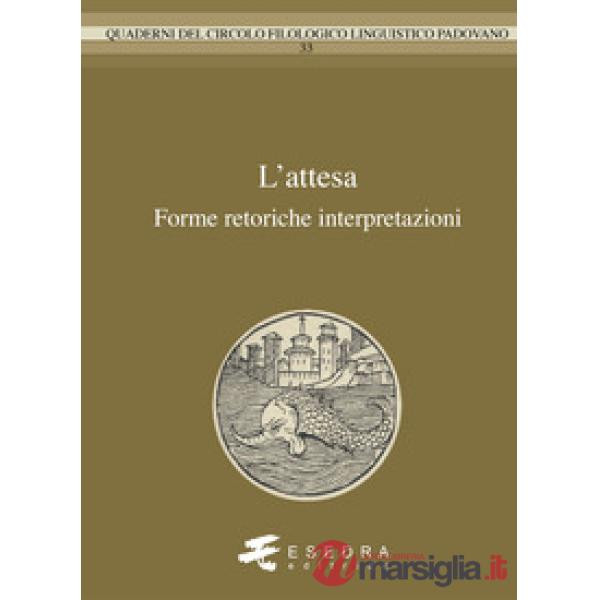 L'attesa. Forme, retorica, interpretazioni