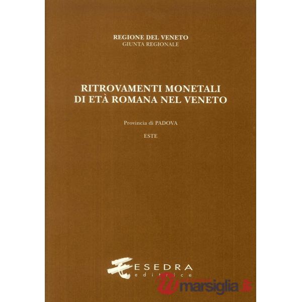 Ritrovamenti monetali di età romana nel Veneto. Provincia di Padova. Este (RMR Ve V/2)