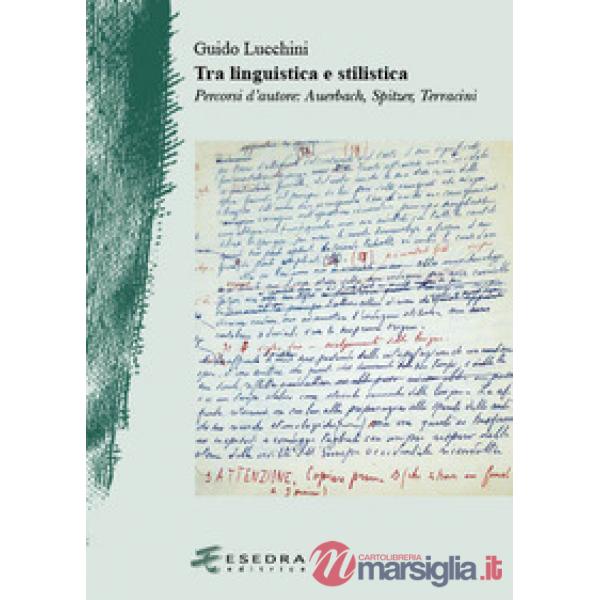 Tra linguistica e stilistica. Percorsi d'autore: Auerbach, Spitzer, Terracini