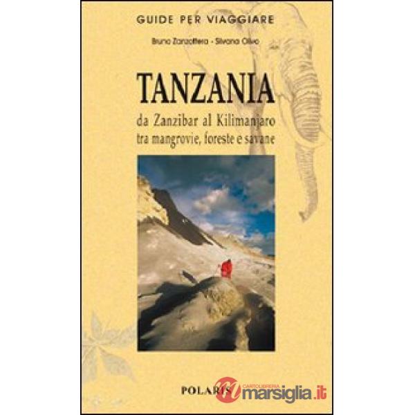 Tanzania. Da Zanzibar al Kilimanjaro tra mangrovie, foreste e savane