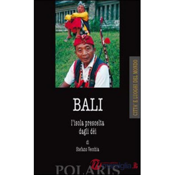 Bali. L'isola prescelta dagli dei