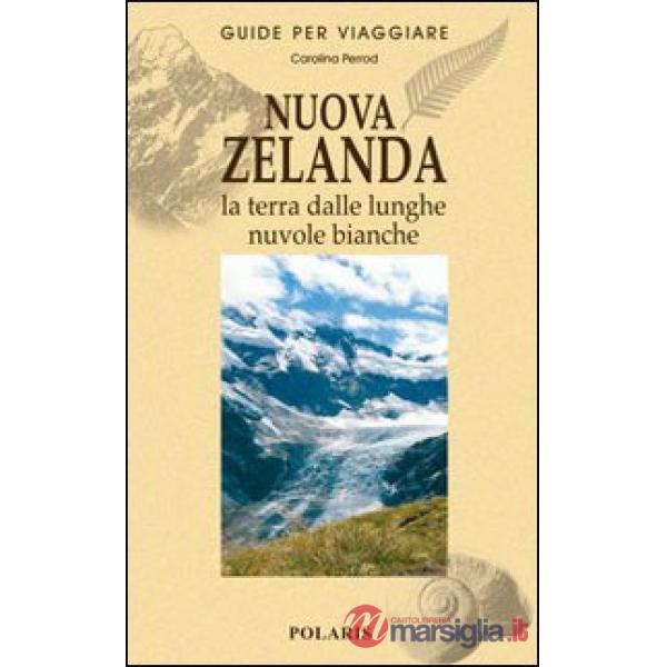 Nuova Zelanda. La terra dalle lunghe nuvole bianche