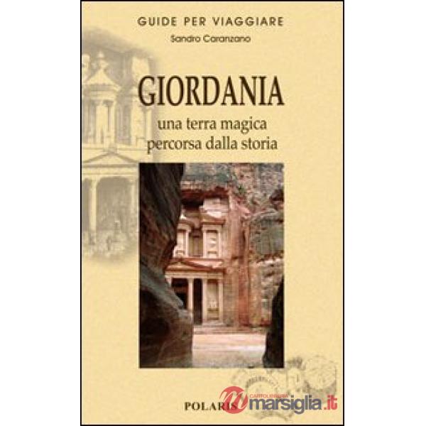Giordania. Una terra magica percorsa dalla storia
