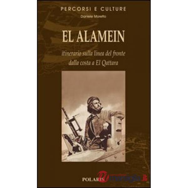 El Alamein. Itinerario sulla linea del fronte dalla costa a El Quattara