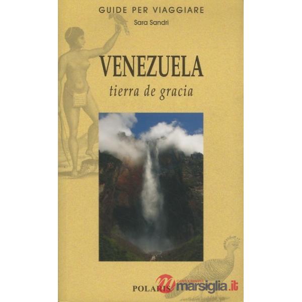 Venezuela. Tierra de gracia. Ediz. illustrata