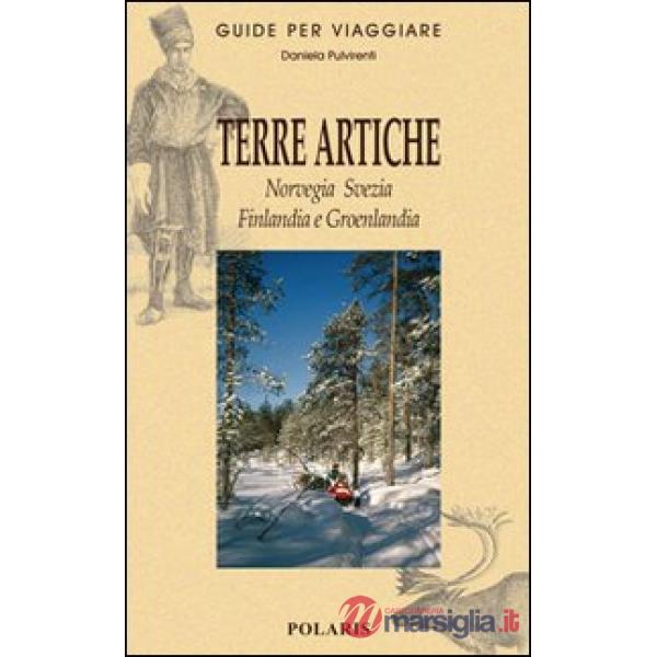 Terre artiche. Norvegia, Svezia, Finlandia e Groenlandia