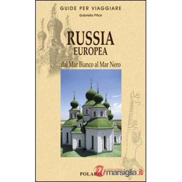 Russia europea. Dal Mar Bianco al Mar Nero