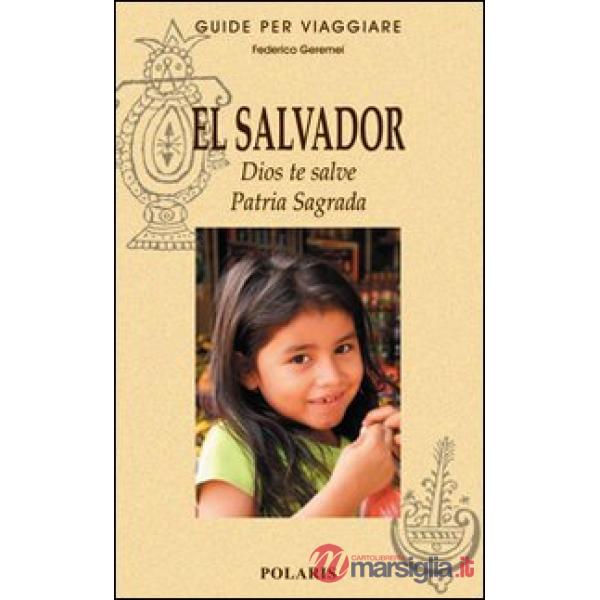 El Salvador. Dios te salve. Patria Sagrada