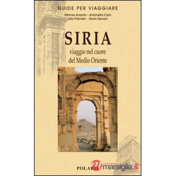 Siria. Viaggio nel cuore del Medio Oriente