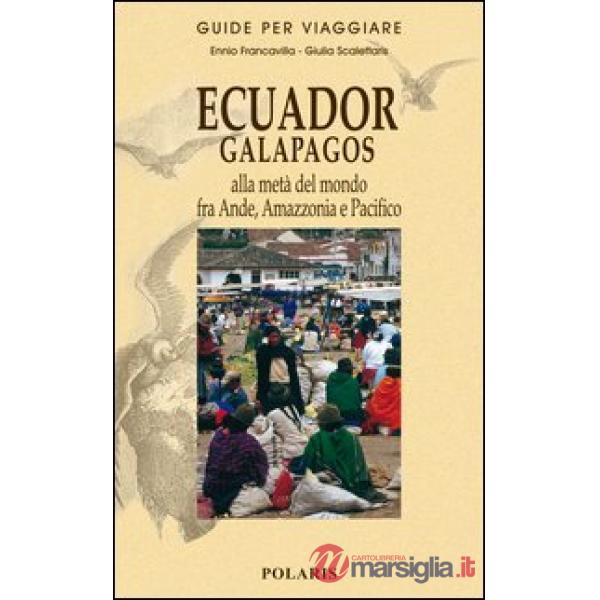 Ecuador, Galapagos. Alla metà del mondo fra Ande, Amazzonia e Pacifico
