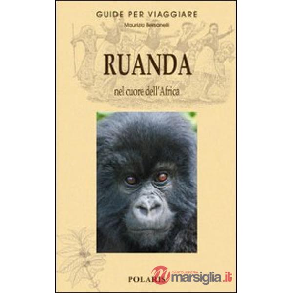 Ruanda. Nel cuore dell'Africa
