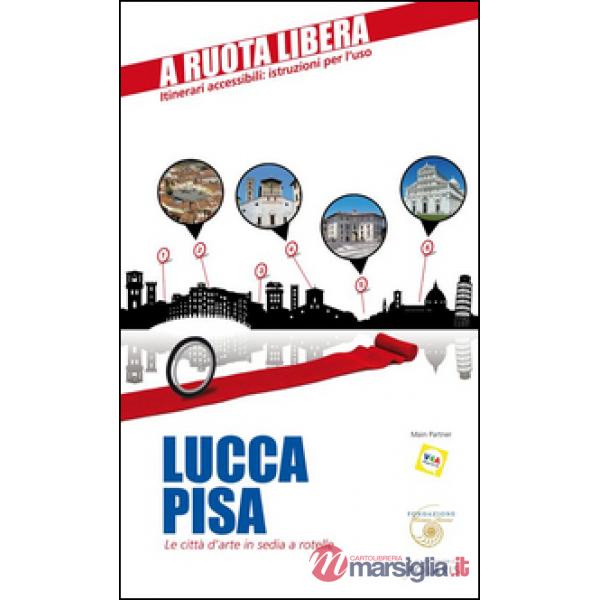 Lucca-Pisa. Le città d'arte in sedia e rotelle