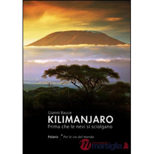 Kilimanjaro. Prima che le nevi si sciolgano