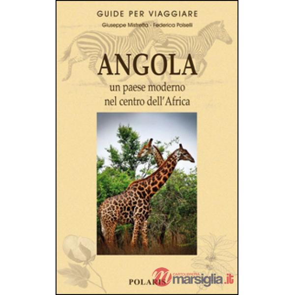 Angola. Un paese moderno nel centro dell'Africa