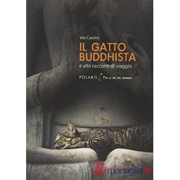 Gatto buddhista e altri racconti di viaggio (Il)