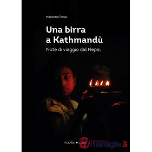 Birra a Kathmandù. Note di viaggio dal Nepal (Una)