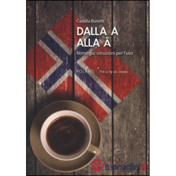 Dalla A alla Å. Norvegia: istruzioni per l'uso