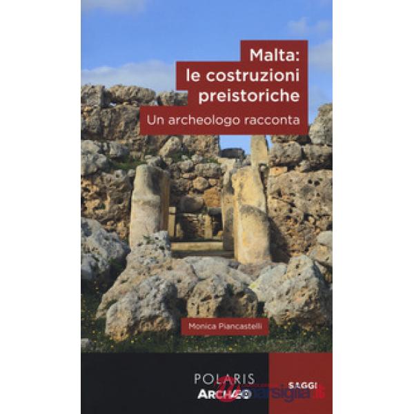 Malta: le costruzioni preistoriche. Un archeologo racconta