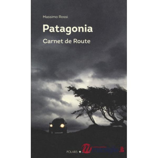Patagonia. Carnet de route