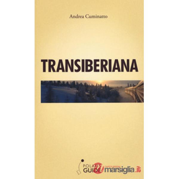 Transiberiana. L'ultimo treno leggendario