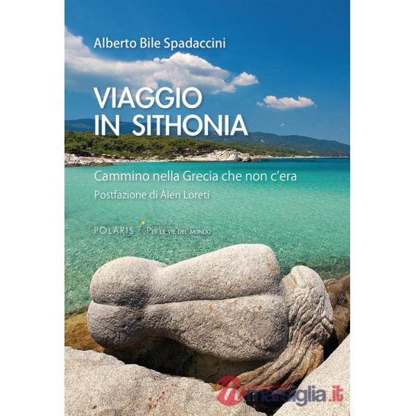 Viaggio in Sithonia. Cammino nella Grecia che non c'era