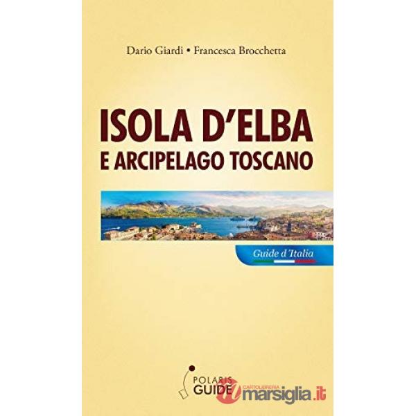 Isola d'Elba e arcipelago toscano. Pianosa, Montecristo, Giglio, Giannutri, Capraia, Gorgona