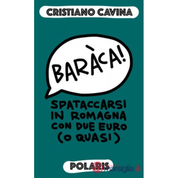 Baràca! Spataccarsi in Romagna con due euro (o quasi)