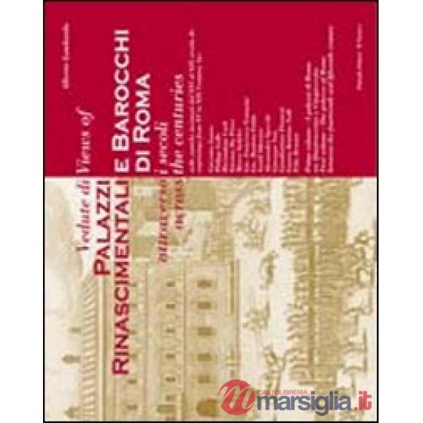 Vedute di palazzi rinascimentali e barocchi di Roma attraverso i secoli. Ediz. italiana e inglese. Vol. 1