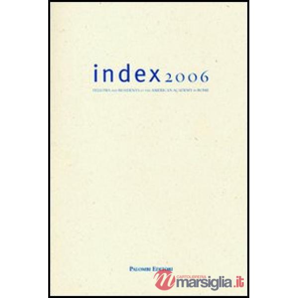 Index 2006. Fellows and residents at the American Academy in Rome