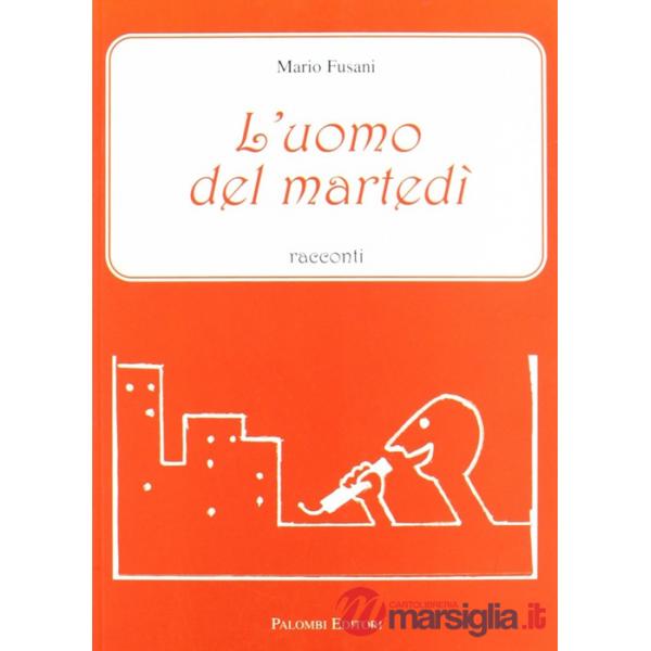 Uomo del martedì. Racconti (L')