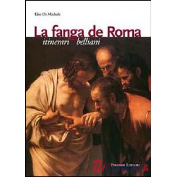 Fanga di Roma. Itinerari belliani (La)