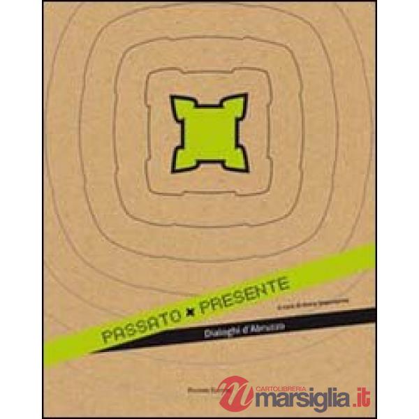 Passato-Presente. Dialoghi d'Abruzzo