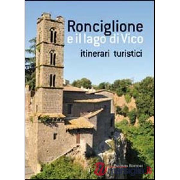 Ronciglione e il lago di Vico. Itinerari turistici
