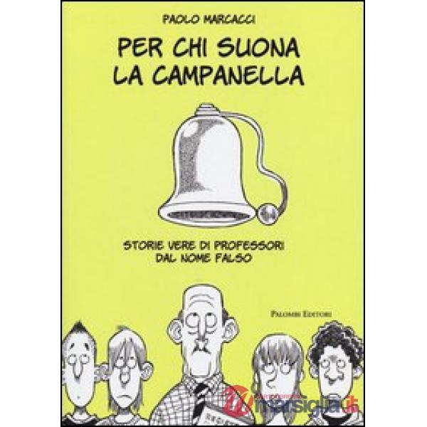 Per chi suona la campanella. Storie vere di professori dal nome falso