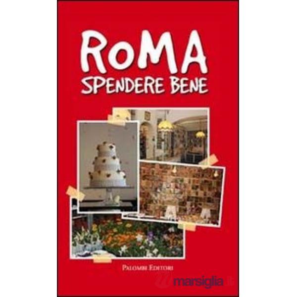 Roma spendere bene