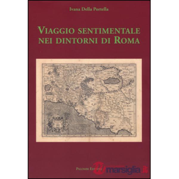 Viaggio sentimentale nei dintorni di Roma