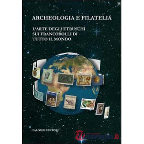 Archeologia e filatelia. L'arte degli etruschi sui francobolli di tutto il mondo