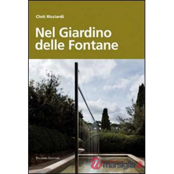 Nel giardino delle fontane. Ediz. illustrata