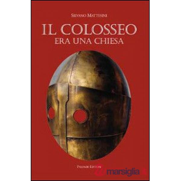 Colosseo era una chiesa (Il)