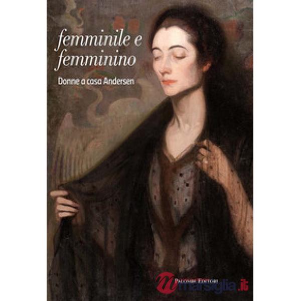 Femminile e femminino. Donne a casa Andersen
