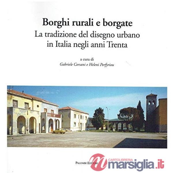 Borghi rurali e borgate. La tradizione del disegno urbano in Italia negli Anni T