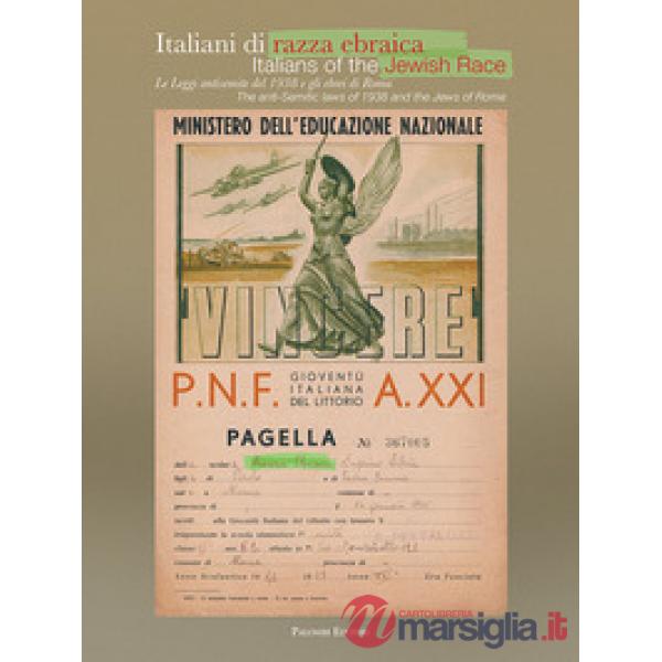 Italiani di razza ebraica. Le leggi antisemite del 1938 e gli ebrei di Roma-Ital