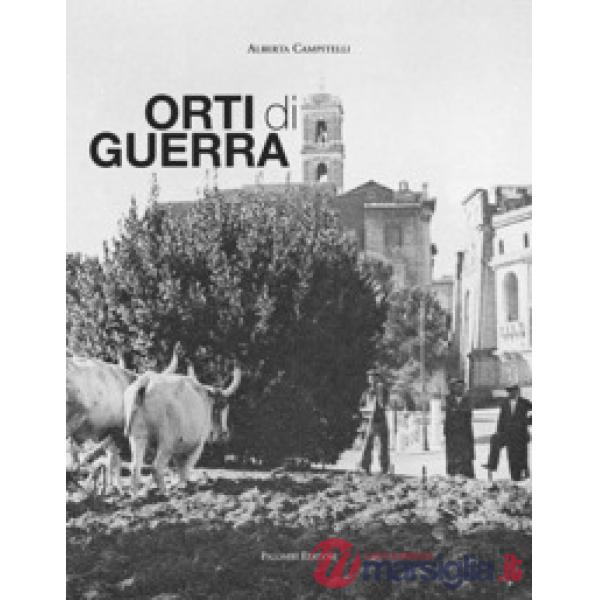 Orti di guerra. Ediz. illustrata