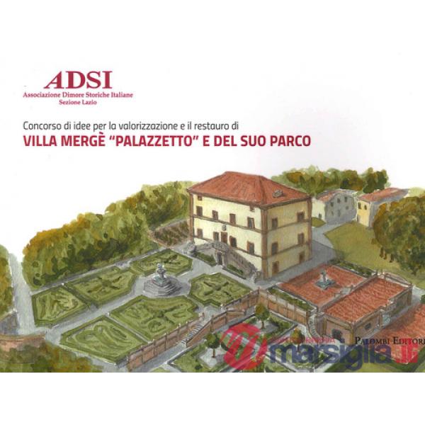 Villa Mergè «Palazzetto» e del suo parco. Concorso di idee per la valorizzazione e il restauro