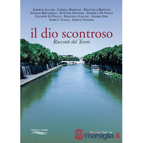 Dio scontroso. Racconti del Tevere (Il)