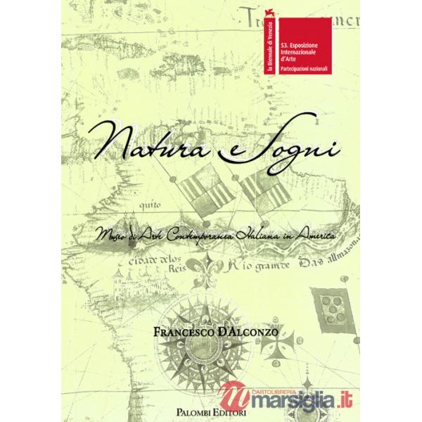 Francesco D'Alconzo. Natura e Sogni. Museo di arte contemporanea in America. Ediz. bilingue