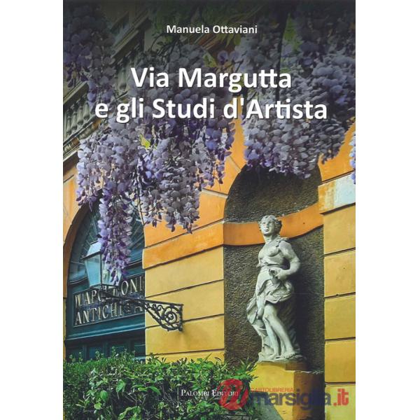 Via Margutta e gli studi d'artista. Ediz. a colori