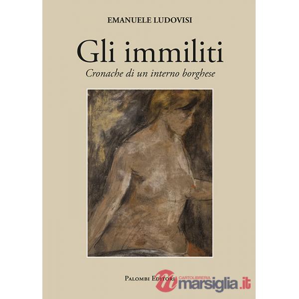 Immiliti. Cronache di un interno borghese (Gli)